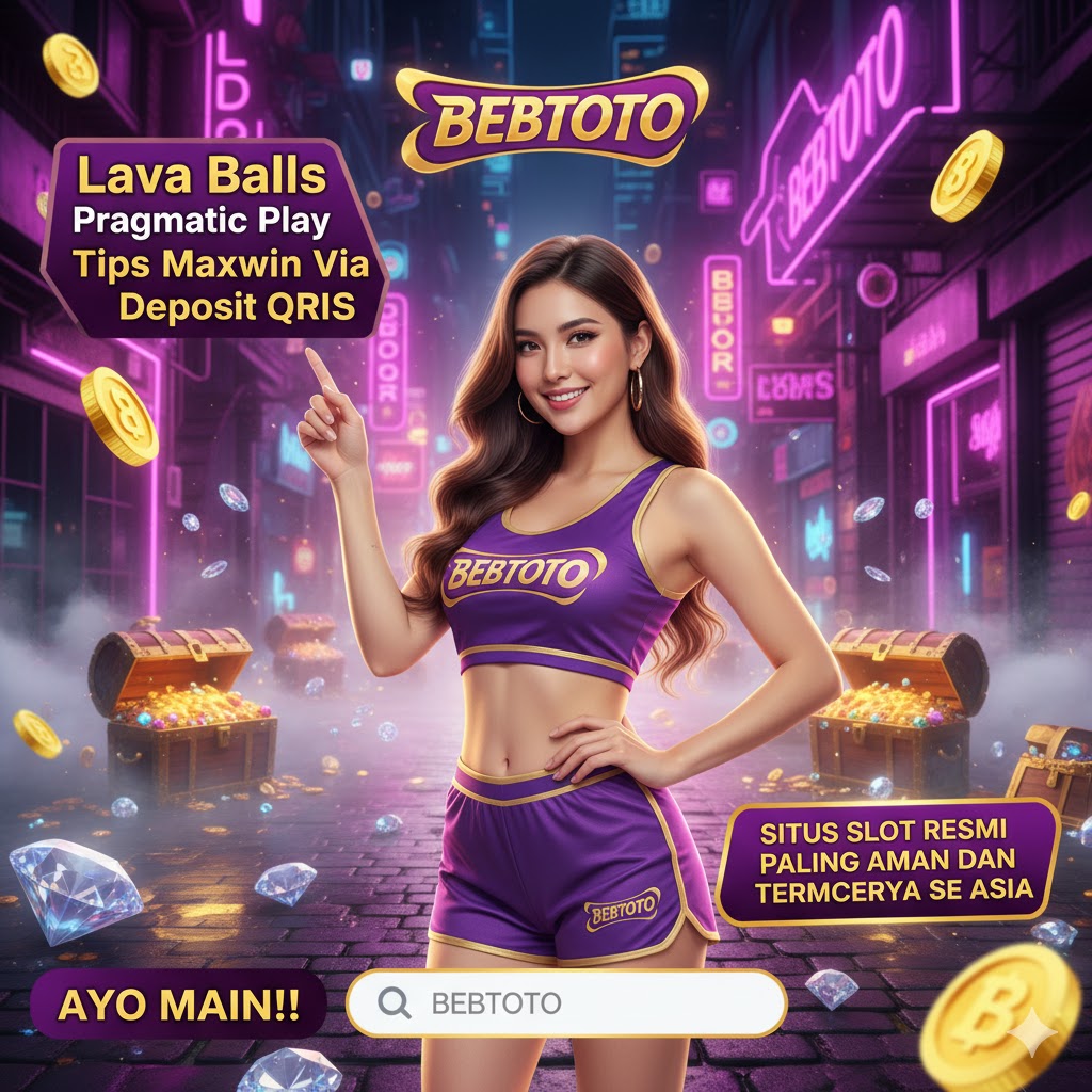 Lava Balls Pragmatic Play Tips Maxwin Via Deposit QRIS