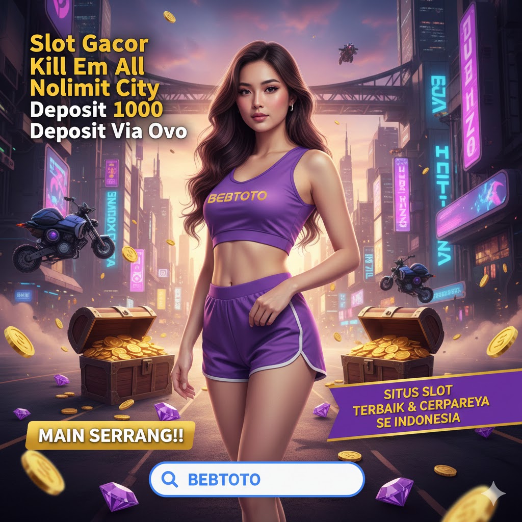 Slot Gacor Kill Em All Nolimit City Deposit 1000 Deposit Via Ovo